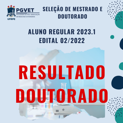 PPGMV DIVULGA O RESULTADO DO DOUTORADO - EDITAL 02/2022 - PROCESSO SELETIVO 2022-2023