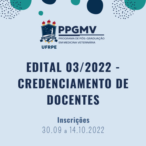 EDITAL 03/2022 - CREDENCIAMENTO DE DOCENTES NO PROGRAMA DE PÓS-GRADUAÇÃO EM MEDICINA VETERINÁRIA